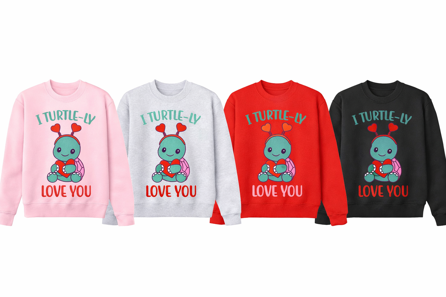 I Turtle-ly Love You Crewneck