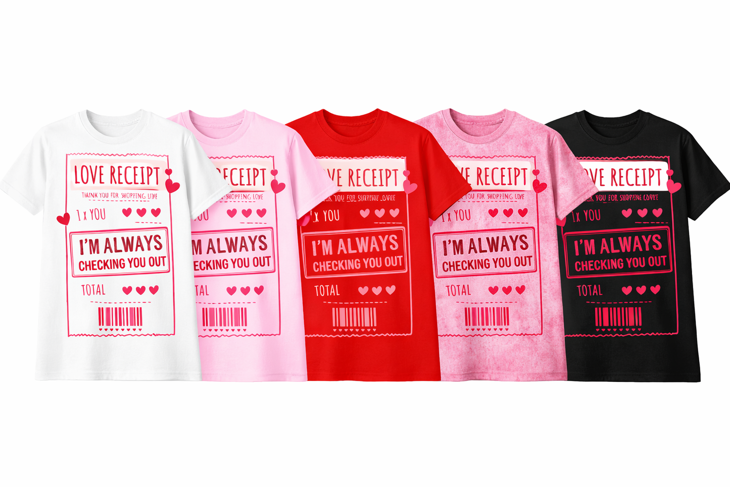 “Love Receipt – I’m Always Checking You Out” Graphic T-Shirt